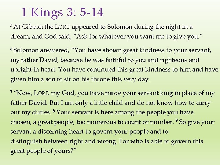 1 Kings 3: 5 -14 5 At Gibeon the LORD appeared to Solomon during