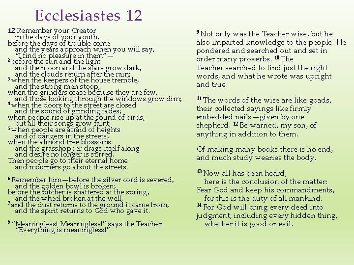 Ecclesiastes 12 12 Remember your Creator in the days of your youth, before the