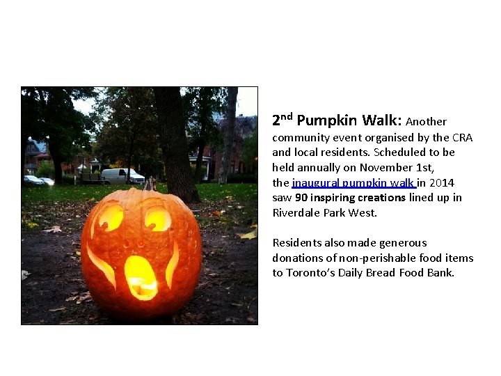 2 nd Pumpkin Walk: Another community event organised by the CRA and local residents.