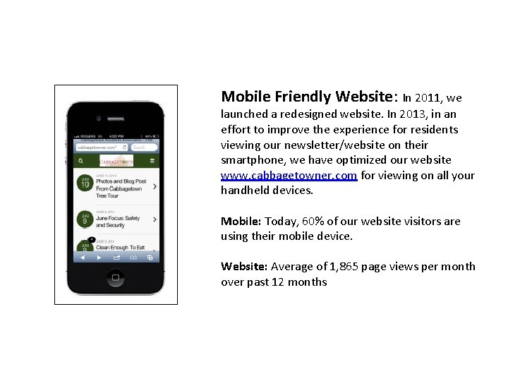 Mobile Friendly Website: In 2011, we launched a redesigned website. In 2013, in an