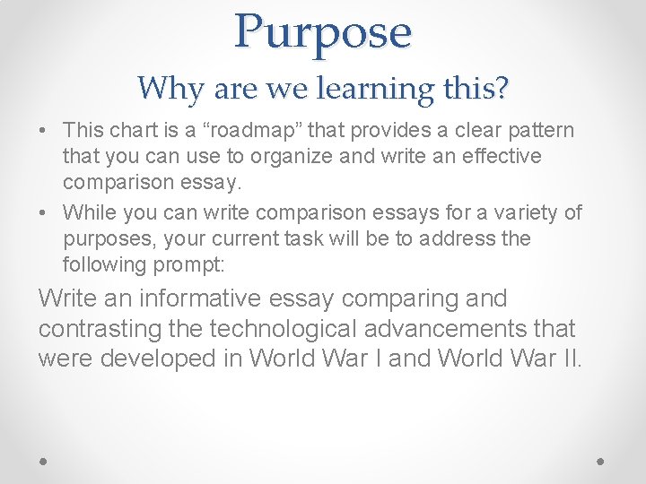 Purpose Why are we learning this? • This chart is a “roadmap” that provides