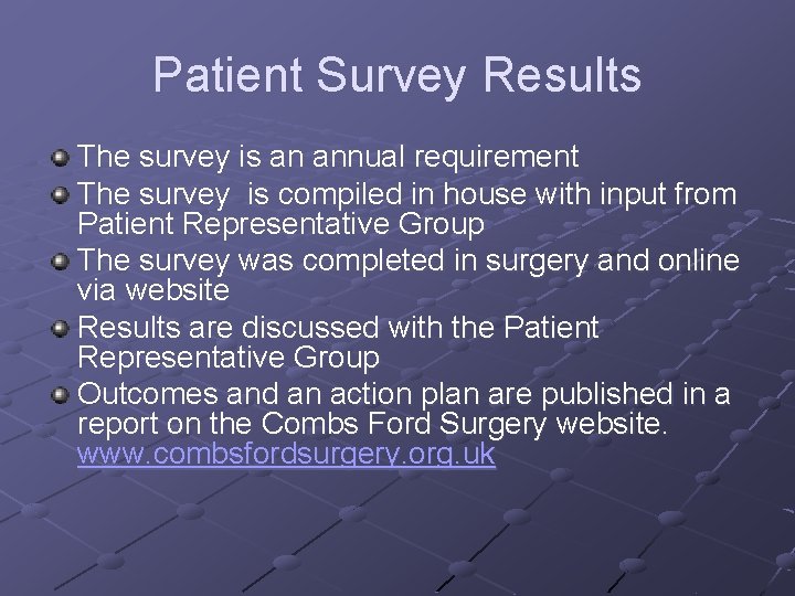 Patient Survey Results The survey is an annual requirement The survey is compiled in