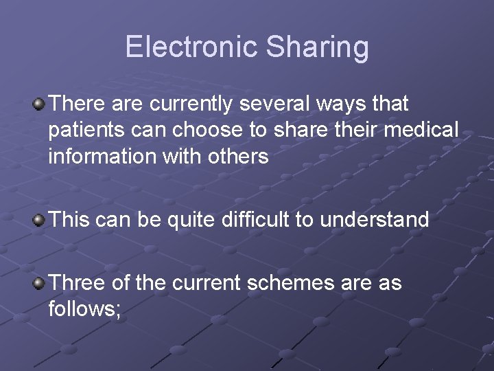 Electronic Sharing There are currently several ways that patients can choose to share their