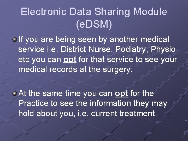 Electronic Data Sharing Module (e. DSM) If you are being seen by another medical