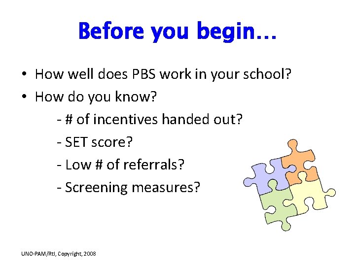 Before you begin… • How well does PBS work in your school? • How