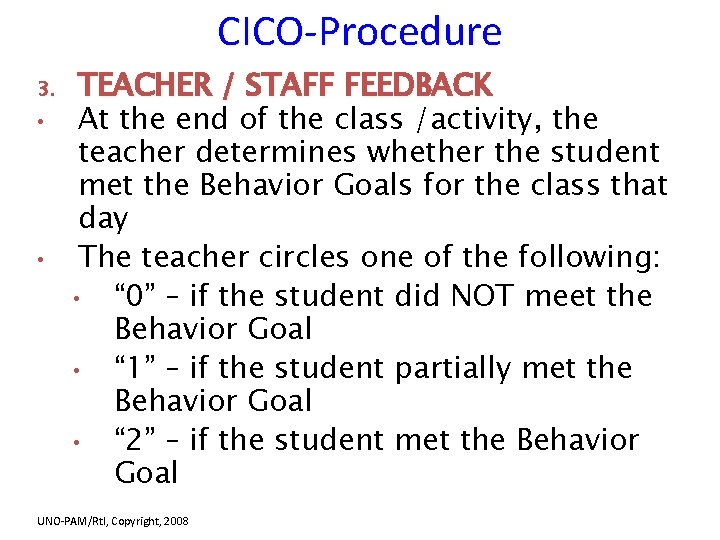 CICO-Procedure 3. • • TEACHER / STAFF FEEDBACK At the end of the class