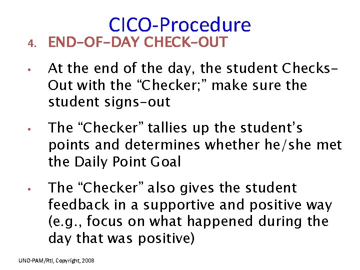 4. • • • CICO-Procedure END-OF-DAY CHECK-OUT At the end of the day, the