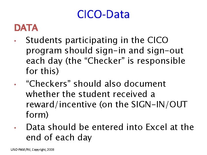 CICO-Data DATA • Students participating in the CICO program should sign-in and sign-out each