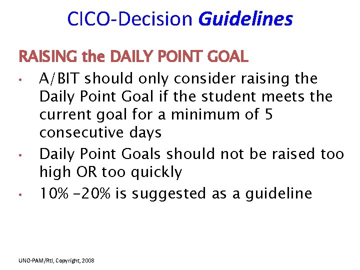 CICO-Decision Guidelines RAISING the DAILY POINT GOAL • A/BIT should only consider raising the