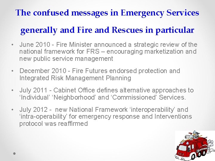 The confused messages in Emergency Services generally and Fire and Rescues in particular •