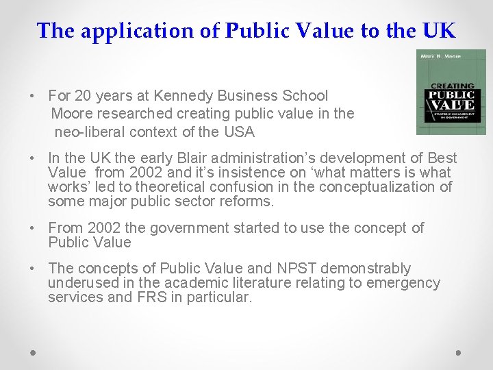 The application of Public Value to the UK • For 20 years at Kennedy