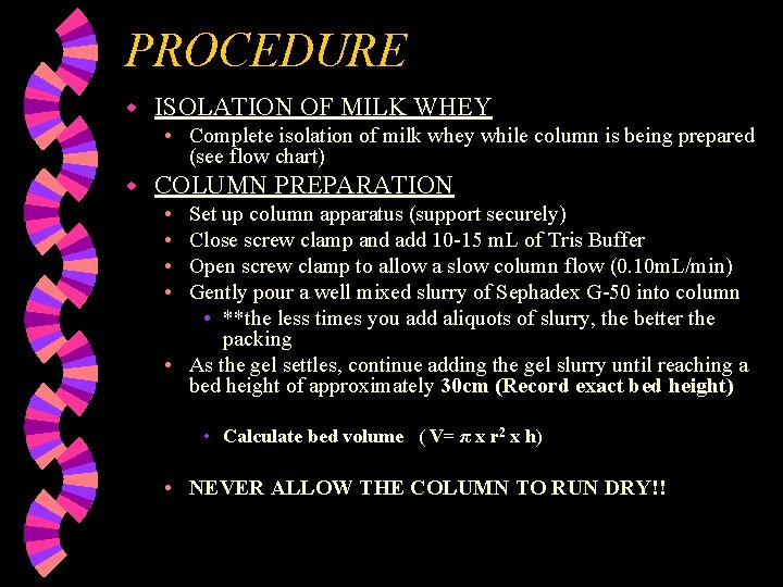 PROCEDURE w ISOLATION OF MILK WHEY • Complete isolation of milk whey while column