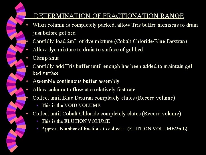 w DETERMINATION OF FRACTIONATION RANGE • When column is completely packed, allow Tris buffer