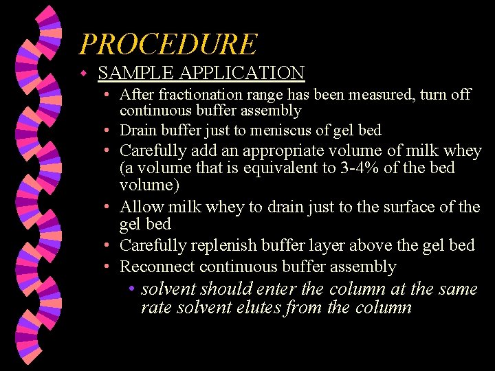 PROCEDURE w SAMPLE APPLICATION • After fractionation range has been measured, turn off continuous