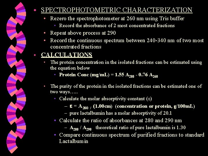 w SPECTROPHOTOMETRIC CHARACTERIZATION • Rezero the spectrophotometer at 260 nm using Tris buffer •