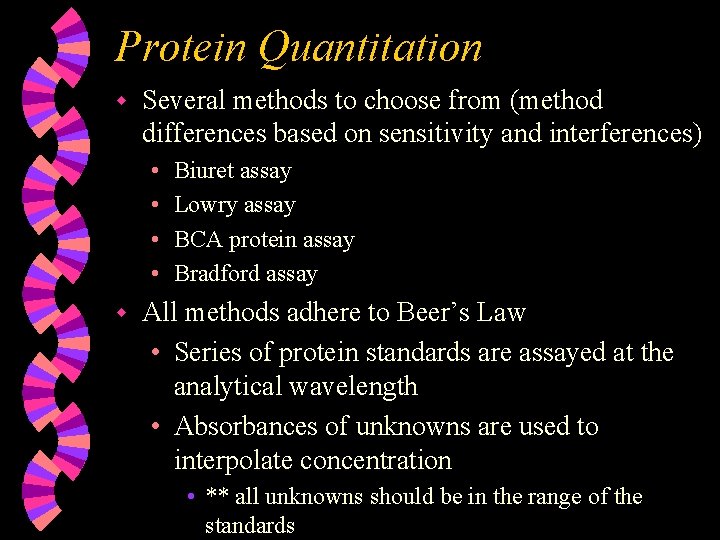 Protein Quantitation w Several methods to choose from (method differences based on sensitivity and