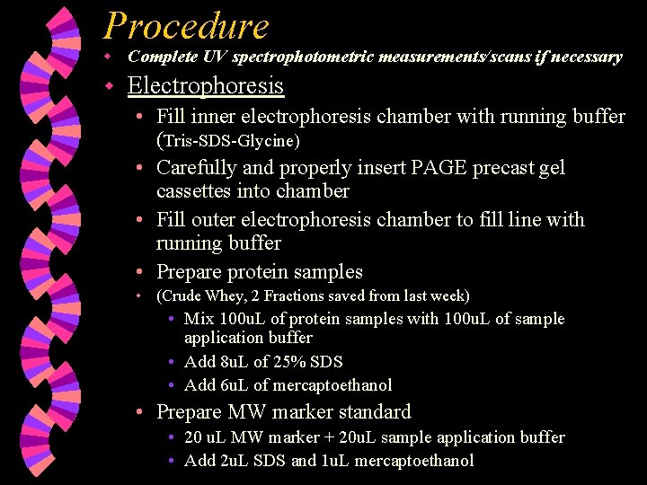 Procedure w Complete UV spectrophotometric measurements/scans if necessary w Electrophoresis • Fill inner electrophoresis