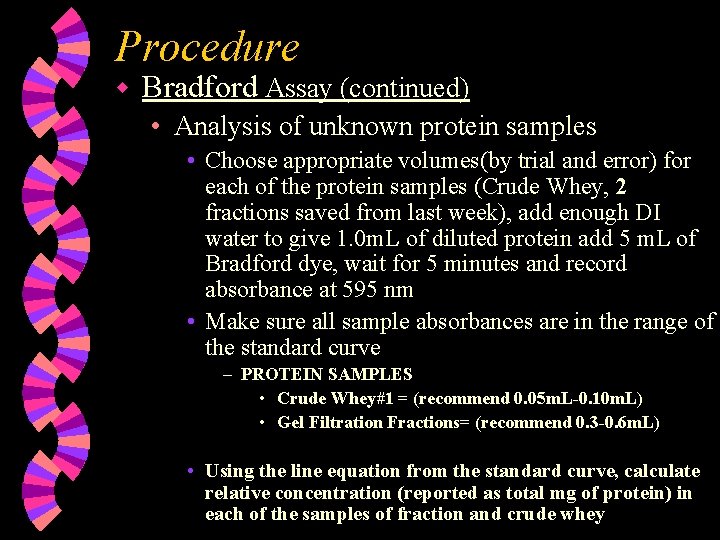 Procedure w Bradford Assay (continued) • Analysis of unknown protein samples • Choose appropriate