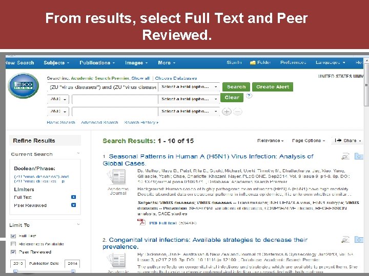 From results, select Full Text and Peer Reviewed. Knowledge is Empowerment 