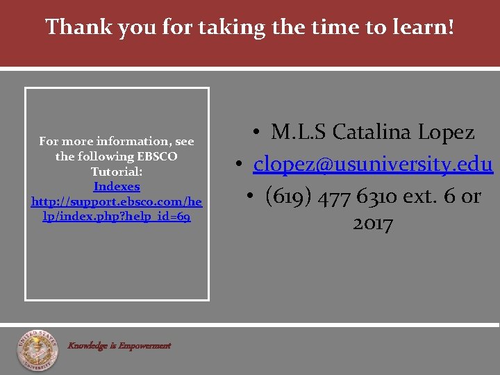 Thank you for taking the time to learn! For more information, see the following