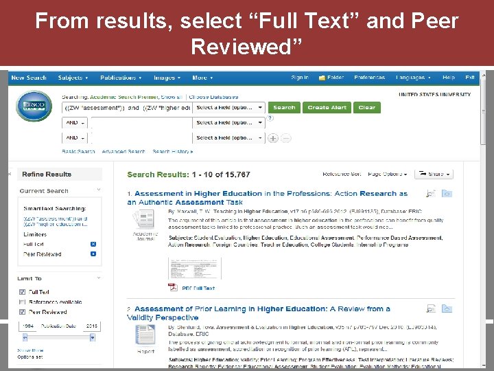 From results, select “Full Text” and Peer Reviewed” Knowledge is Empowerment 