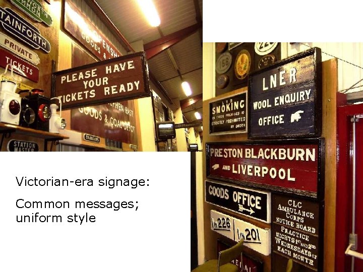 Victorian-era signage: Common messages; uniform style 