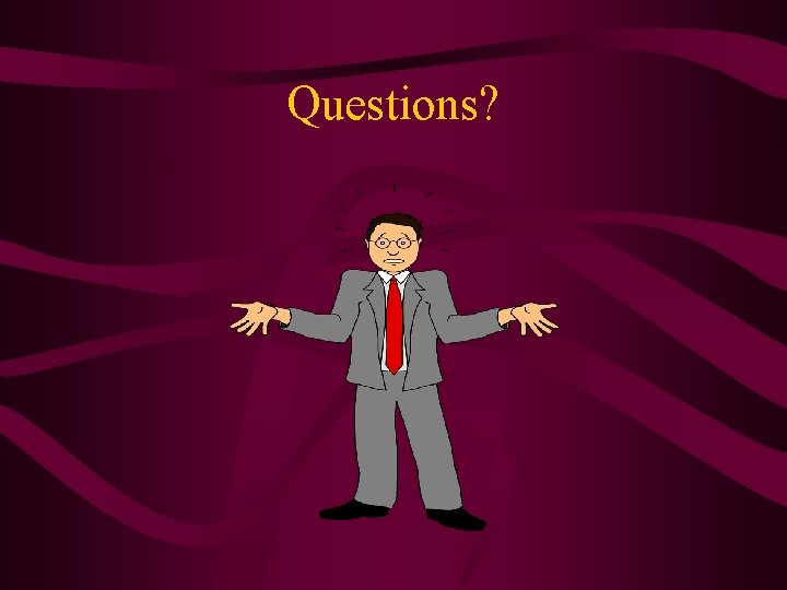 Questions? 