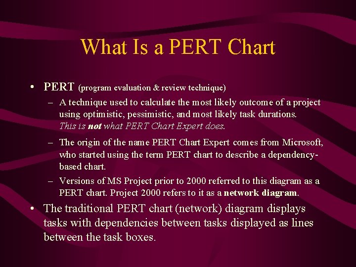 What Is a PERT Chart • PERT (program evaluation & review technique) – A