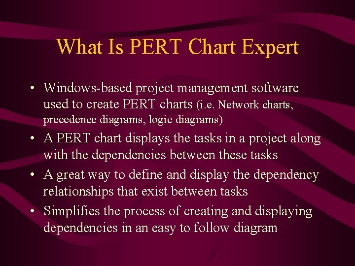 What Is PERT Chart Expert • Windows-based project management software used to create PERT