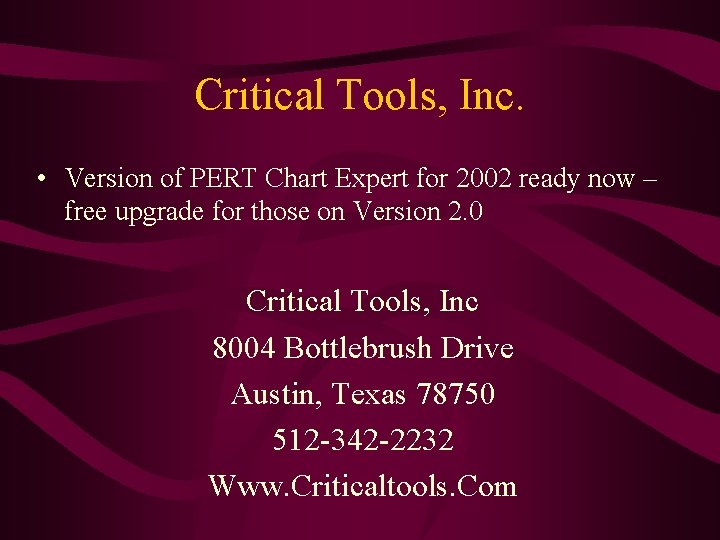 Critical Tools, Inc. • Version of PERT Chart Expert for 2002 ready now –