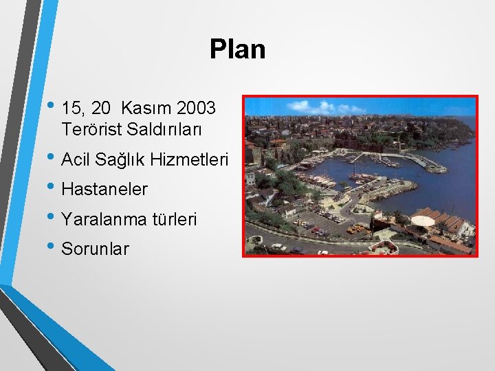 Plan • 15, 20 Kasım 2003 Terörist Saldırıları • Acil Sağlık Hizmetleri • Hastaneler