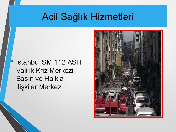 Acil Sağlık Hizmetleri • İstanbul SM 112 ASH, Valilik Kriz Merkezi Basın ve Halkla