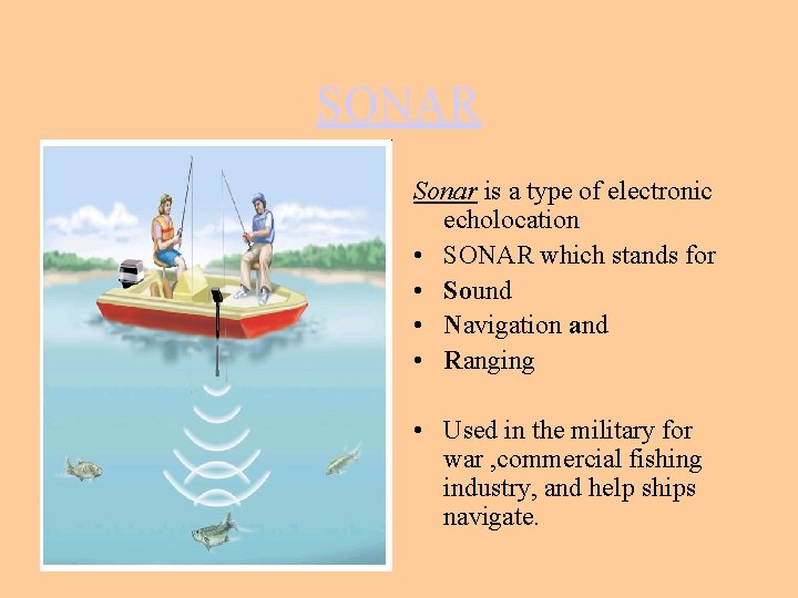 SONAR Sonar is a type of electronic echolocation • SONAR which stands for •