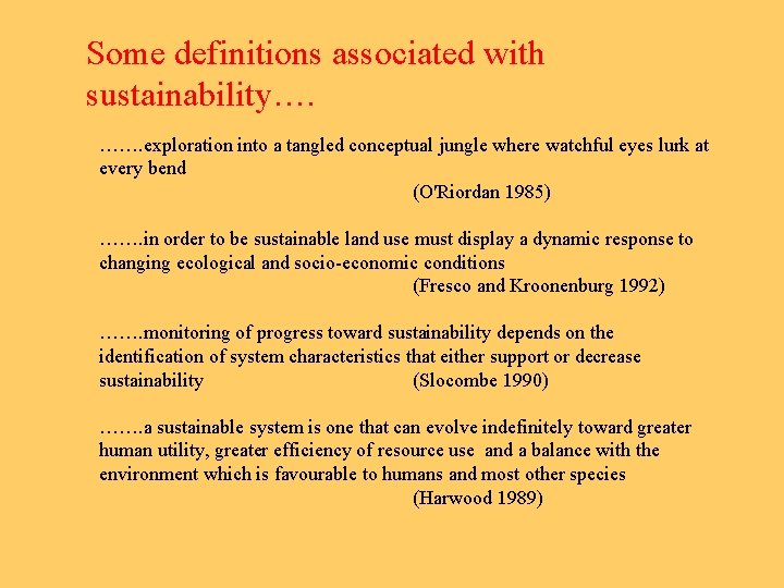 Some definitions associated with sustainability…. ……. exploration into a tangled conceptual jungle where watchful