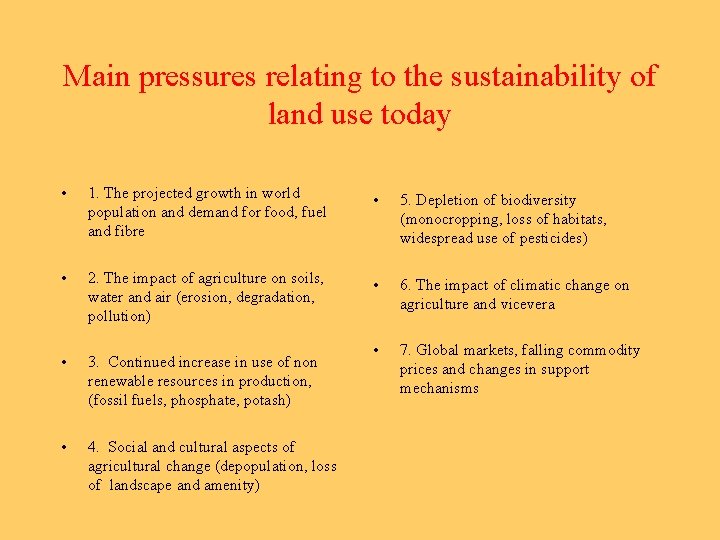 Main pressures relating to the sustainability of land use today • 1. The projected