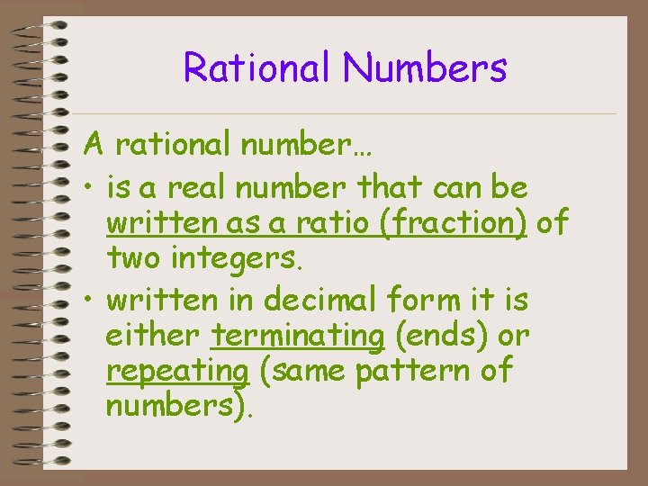 Rational Numbers A rational number… • is a real number that can be written