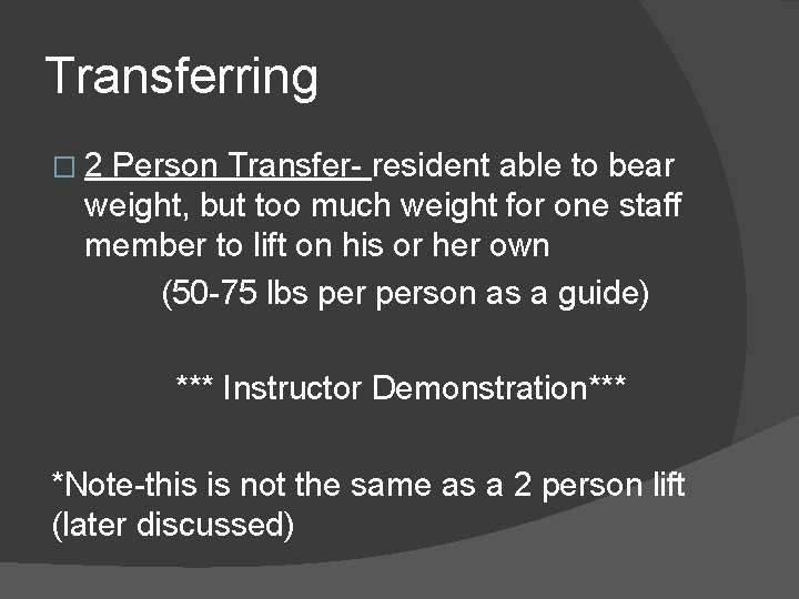 Transferring � 2 Person Transfer- resident able to bear weight, but too much weight