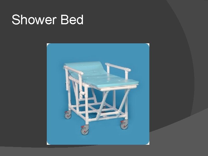 Shower Bed 