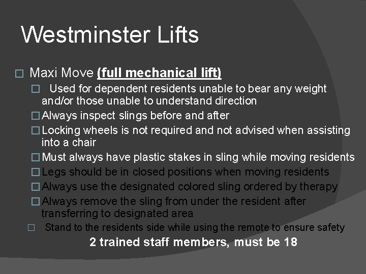 Westminster Lifts � Maxi Move (full mechanical lift) � Used for dependent residents unable