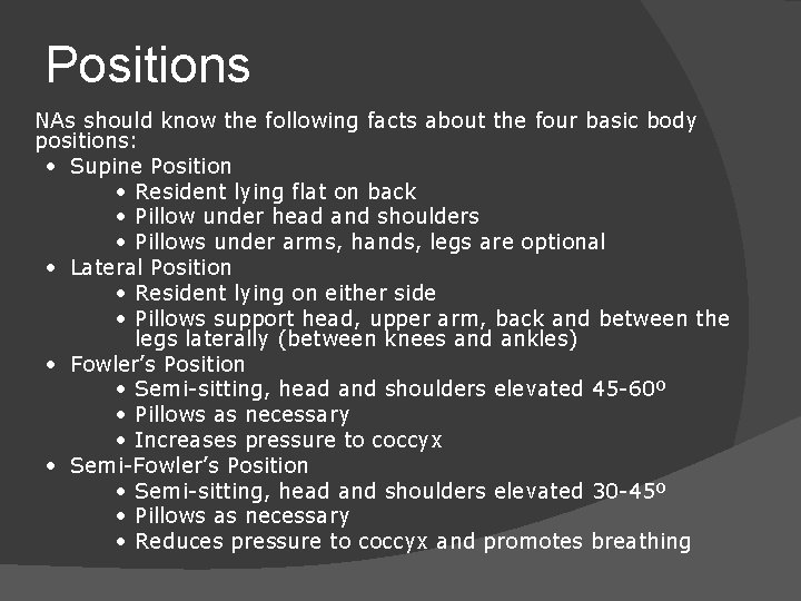 Positions NAs should know the following facts about the four basic body positions: •