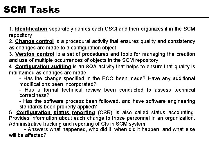SCM Tasks 1. Identification separately names each CSCI and then organizes it in the