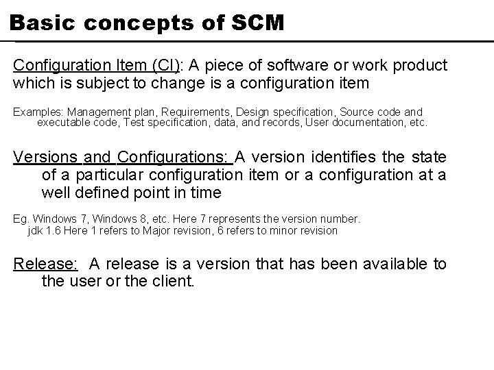 Basic concepts of SCM Configuration Item (CI): A piece of software or work product