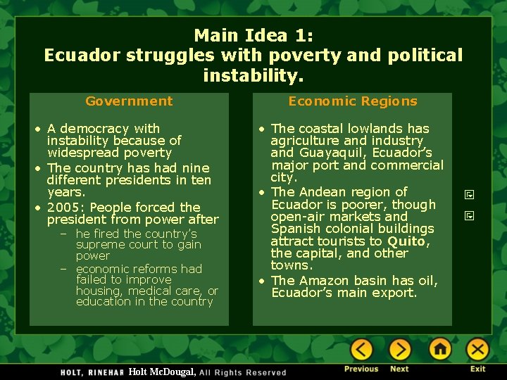 Main Idea 1: Ecuador struggles with poverty and political instability. Government Economic Regions •