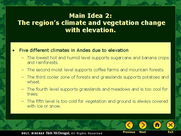 Main Idea 2: The region’s climate and vegetation change with elevation. • Five different