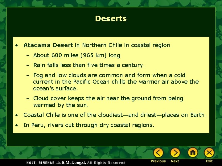 Deserts • Atacama Desert in Northern Chile in coastal region – About 600 miles