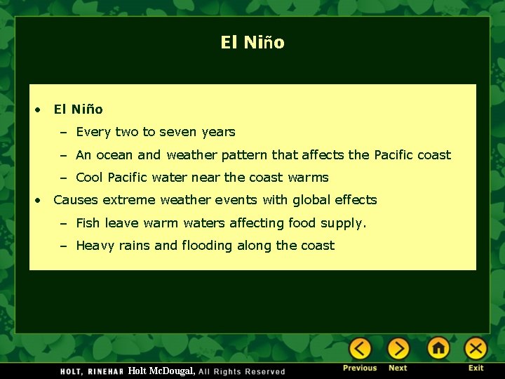 El Niño • El Niño – Every two to seven years – An ocean