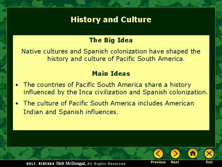 History and Culture The Big Idea Native cultures and Spanish colonization have shaped the