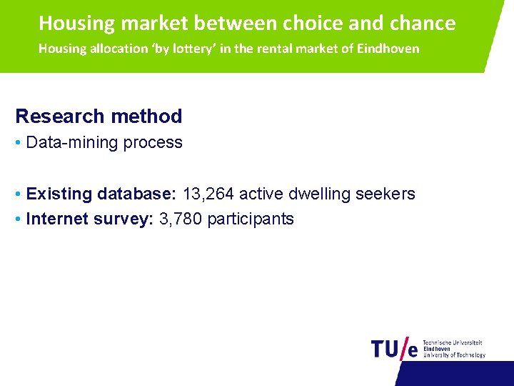 Housing market between choice and chance Housing allocation ‘by lottery’ in the rental market