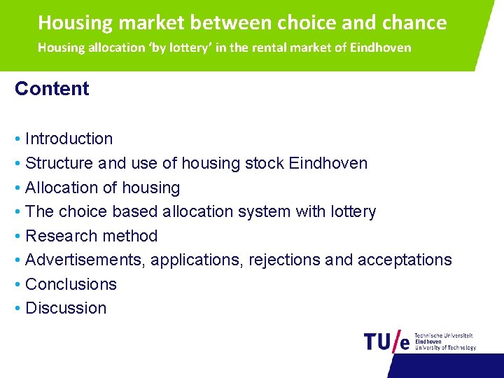 Housing market between choice and chance Housing allocation ‘by lottery’ in the rental market