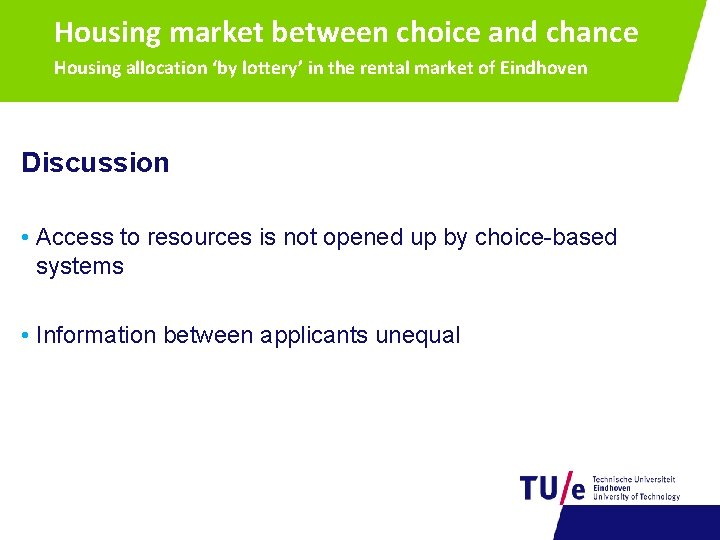 Housing market between choice and chance Housing allocation ‘by lottery’ in the rental market